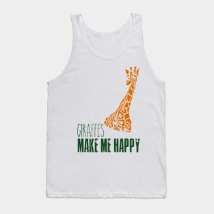 Giraffe - Giraffes make me happy Tank Top